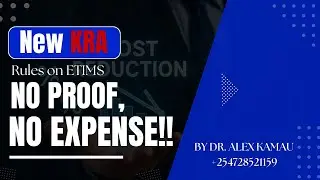 New KRA Rules on ETIMS- No Proof, No Expense!!
