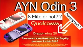 AYN Odin 3: Это Dragonwing Q8 или Snapdragon 8 Elite? Один лучше другого чипсета...