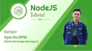 Belajar NodeJS #6 Apa Itu NPM(Node Package Manager)