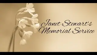 Janet Stewart's Memorial Service