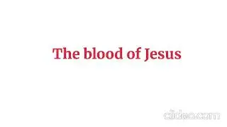 The blood of Jesus | The Power of Redemption through Christ's Blood