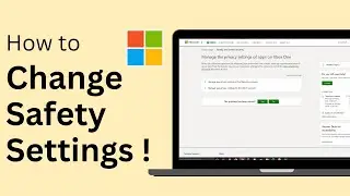 How To Change Online Safety Settings On Microsoft Account !