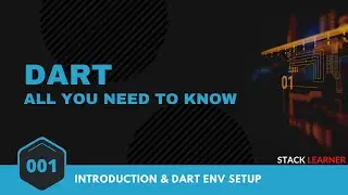 01. Introduction to Dart | Dart Environment Setup | Dart All You Need to Know