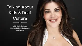 Why Eye Contact, Curiosity, and Deaf Culture Change How We Communicate | with Maria Gallucci