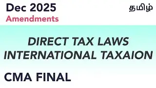 December 2025 Direct Tax Laws and International Taxation Important Amendments CMA Final