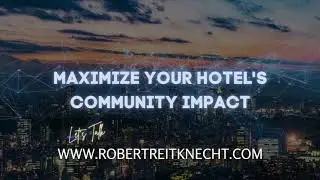 How To Maximize Your Hotel's Community Impact