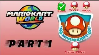 Mario kart world series pt1/4 mushroom cup 50cc