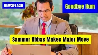 Syed Sammer Abbas Bids Farewell to Hum News
