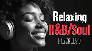 【Chill R&B】 Relaxing & Emotional R&B Mix 💖 Smooth Tunes for Your Peaceful Moments 🎧 | Soul Flow