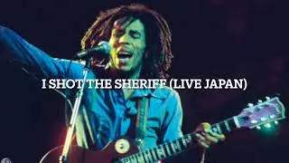 Bob Marley - I Shot The Sheriff (Live Japan)