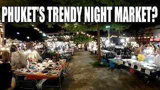 Visiting Chillva Market Phuket's Best Places 4 Shopping!!