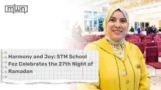 Harmony and Joy: STM School Fez Celebrates the 27th Night of Ramadan