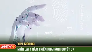 Nghị quyết 57 tạo xung lực chiến lược thúc đẩy khoa học - công nghệ | ANTV