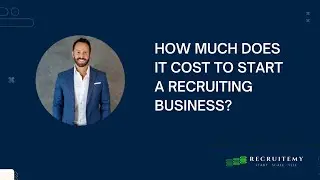 How Much Does It Cost To Start A Recruiting Business