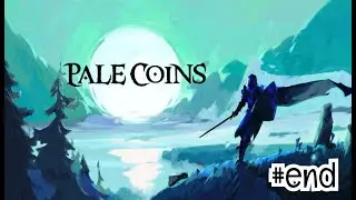 kết th&uacute;c sứ mệnh | Pale Coins #end
