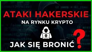 ATAKI HAKERSKIE NA RYNKU KRYPTO - JAK SIE BRONIC ? | KRYPTOWALUTY