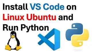 Install VS Code on Linux Ubuntu and Run Python Scripts