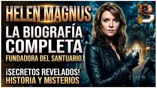 BIOGRAFIA DE HELEN MAGNUS