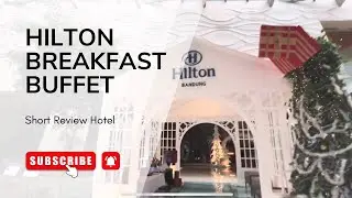 Review Breakfast Buffet Hotel Hilton Bandung