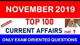 November 2019 Top 100 Current Affairs Full Month November Current Affairs || Part 1|| Top 100