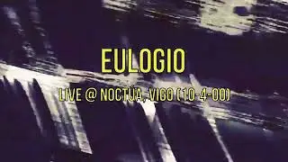 Eulogio - Live @ Noctúa ,Vigo (10-4-00)