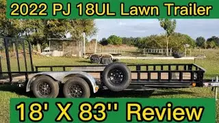 New 2022 Lawn Trailer Review - Utility Trailer 18' X 7' - PJ 18' New Owners Review