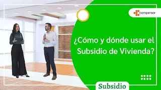 Usos Subsidio de vivienda - Semana del subsidio 2022 | Compensar