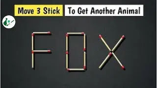 Move only 3 stick to make another animal name | Tricky matchstick puzzle with answer
