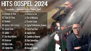 Hits Gospel 2024 (Fernandinho, Anderson Freire, Isaias Saad)