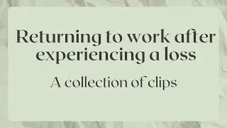 Returning to Work After Experiencing a Death