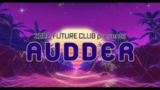 Zero Future Club presents AUDDER intro animation
