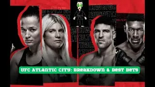 UFC ATLANTIC CITY BREAKDOWN & BEST BETS