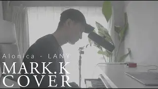 LANY - Alonica (MARK.K Cover)