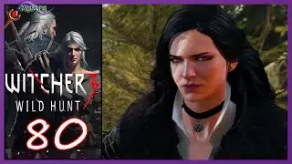 BLIND | Let's Play WITCHER 3 Wild Hunt #80 | YENNEFER OF VENGEBERG IS A COMMON THIEF