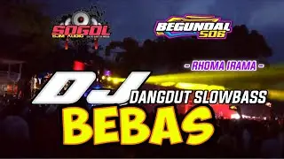 DJ BEBAS || SOGOL SJM AUDIO