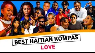 HAITIAN KOMPAS LOVE MIX 2025 &ndash; Pi B&egrave;l Gouyad Lanmou Ayisyen