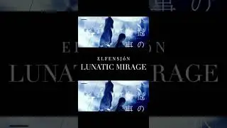 LUNATIC MIRAGE Short Video #elfensj&oacute;n #shorts #music
