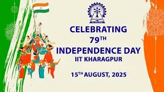 Celebrating 15th August the 79th Independence Day of India at IIT Kharagpur (2025)