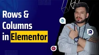 Rows and Columns in Elementor | RofiTech