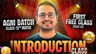 First Free Class Introduction Class | New Agni Batch 2026-27 | Class-12th Maths | कक्षा-12 गणित
