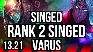 SINGED vs VARUS (TOP) | Rank 2 Singed, 400+ games, Godlike | BR Grandmaster | 13.21