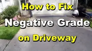 How to Fix Driveway Negative Grade. Step by Step Guide