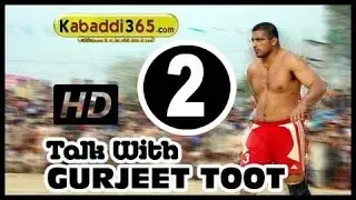 Gurjeet Toot ( Kabaddi Player ) Interview With Kabaddi365.com