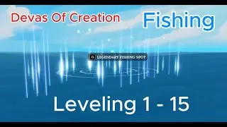 Devas Of Creation Fishing Guide from level 1 to Max. (Legendary fishing spot location)