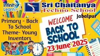 Welcome Back To School || 23 June 2025-26 || Sri Chaitanya Techno School Jabalpur MP..