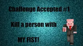 Minecraft Challenge Accepted #1 :  On in the quiver fist kill