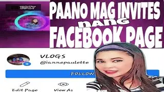 PAANO MAG INVITES SA FACEBOOK PAGE/ TAGALOG TUTORIALS