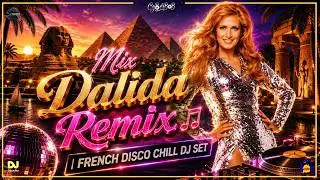 Mix Dalida Remix 2025 🎶 French Disco Chill DJ Set