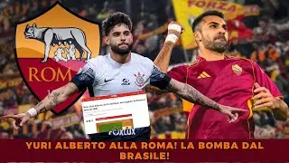 YURI ALBERTO ALLA ROMA! LA BOMBA DAL BRASILE!