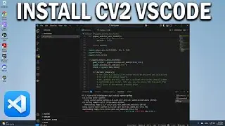 How To Install CV2 in Visual Studio Code - Easy Fix